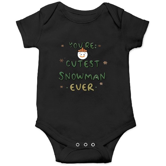 You're cutest snowman ever Onesies