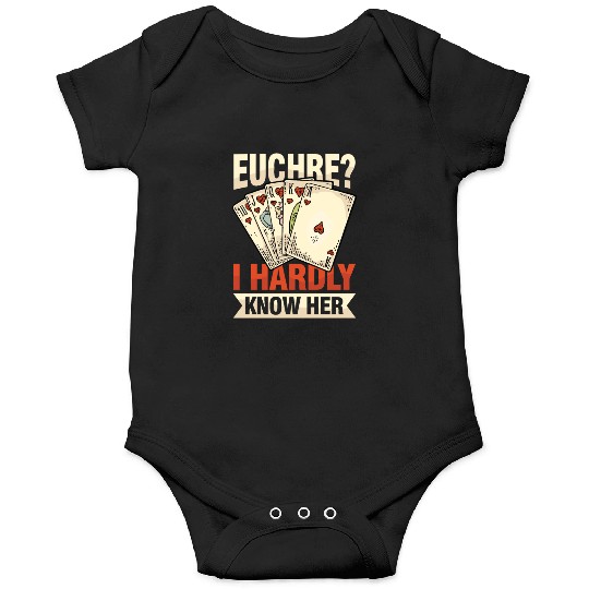 Euchre I Hardly Know Her for Euchre Player Onesies