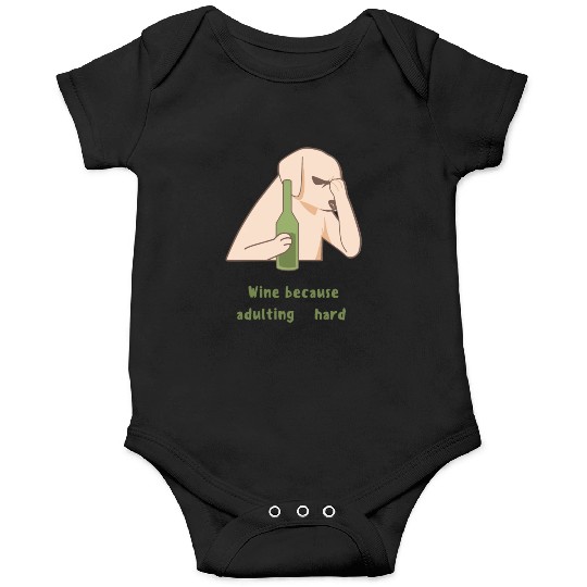 Dog Wine Because Adulting Is Hard Onesies