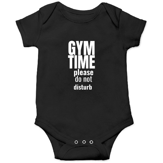 Funny gym gym time please do not disturb Onesies