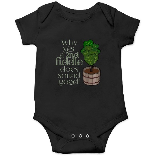 2nd fiddle... leaf fig Onesies