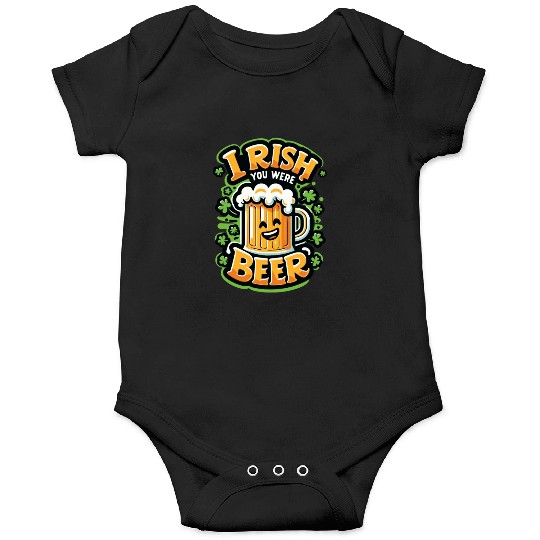 Irish You Were Beer Onesies