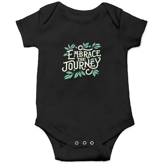 Embrace The Journey Motivational Kindness Affirmat Onesies