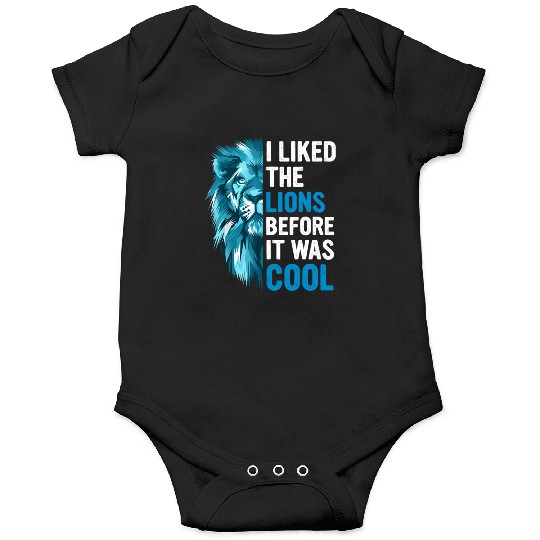 I Liked The Lions Before It Was Cool Onesies