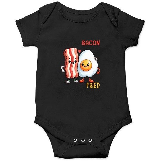 Dont Go Bacon My Heart Onesies