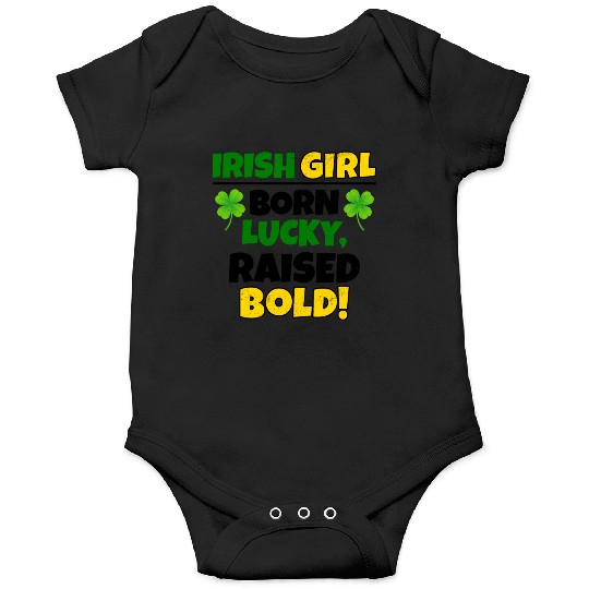 Born Lucky, Raised Bold Irish Girl St Patricks day Onesies