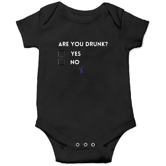 Are you drunk? Onesies