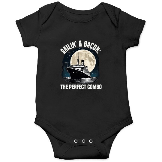 Sailing And Bacon Perfect Combo Cruise Ship Onesies
