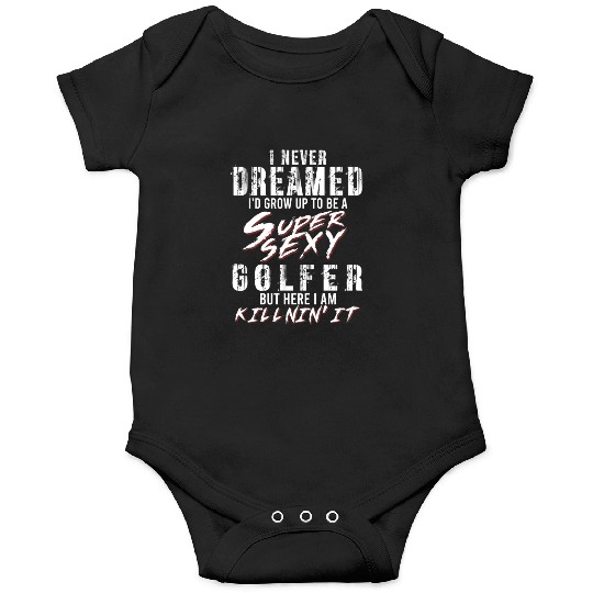 Super Sexy Golfer Golf Player Gift Golf Onesies
