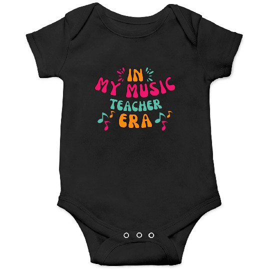 In My Music Teacher Era - Music Teacher Lover Onesies