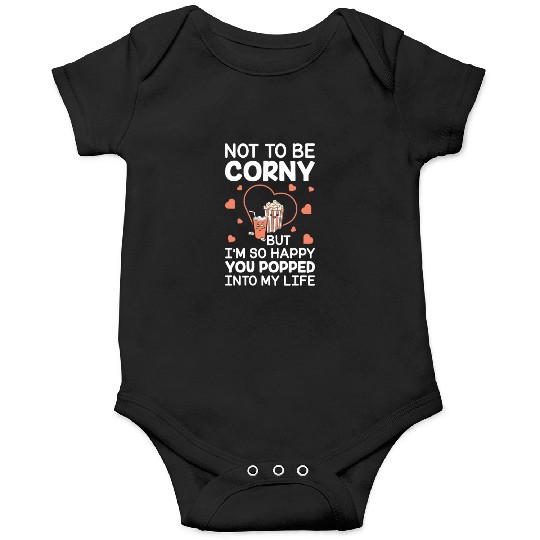 Popcorn Gift Couple Corny Popped Into My Life Onesies