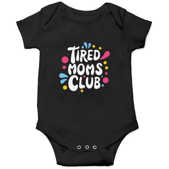 Tierd moms club members for fun Onesies