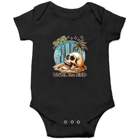 305 UNTIL the END - Miami Beach Skull Onesies