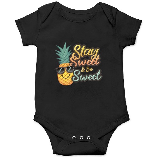 "Cheerful Pineapple: Stay Sweet & Be Sweet" Onesies