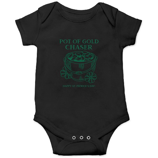 Pot of Gold Chaser Happy St. Patrick's Day! Onesies