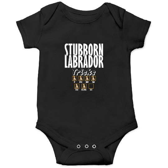 Labrador STUBBORN LABRADOR Retriever Dogs Onesies