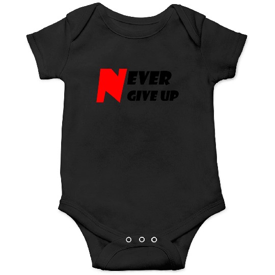 Never Give Up Onesies