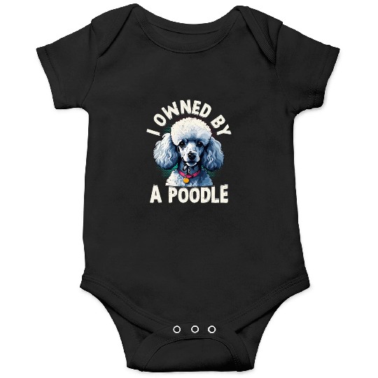 I Owned By A Poodle Puppy Mom Dog Dad Onesies