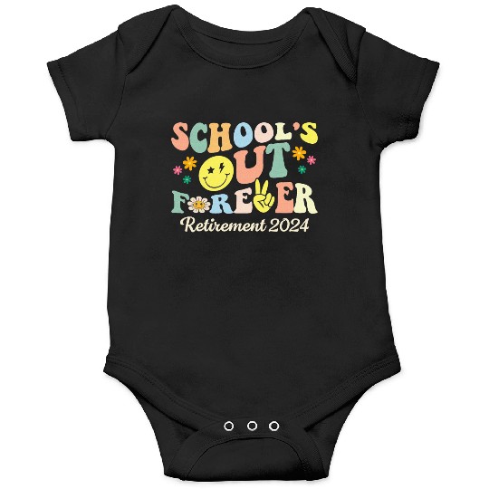 School s Out Forever Gifts Retired Teacher Onesies