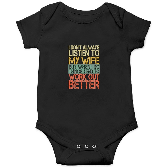 I Dont Always Listen To My Wife Funny Husband Onesies