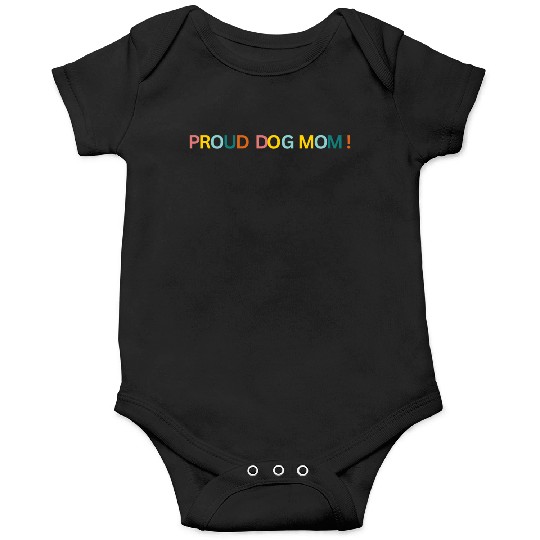 Proud Dog Mom! Text Graphic Onesies