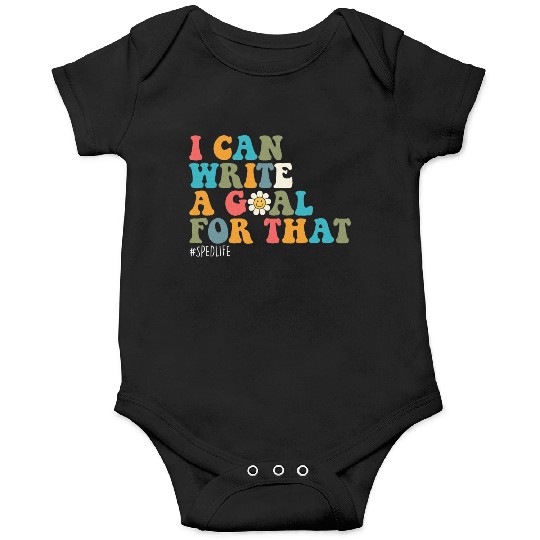 Special Education Sped Teacher I Can Write A Goal Onesies
