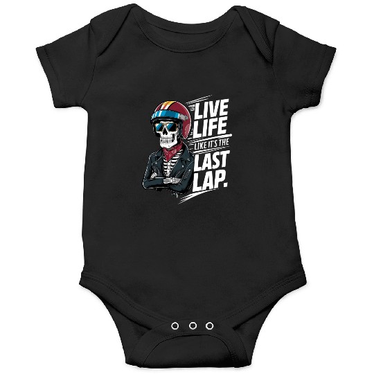Live Life Like It's The Last Lap Car Racing Quotes Onesies