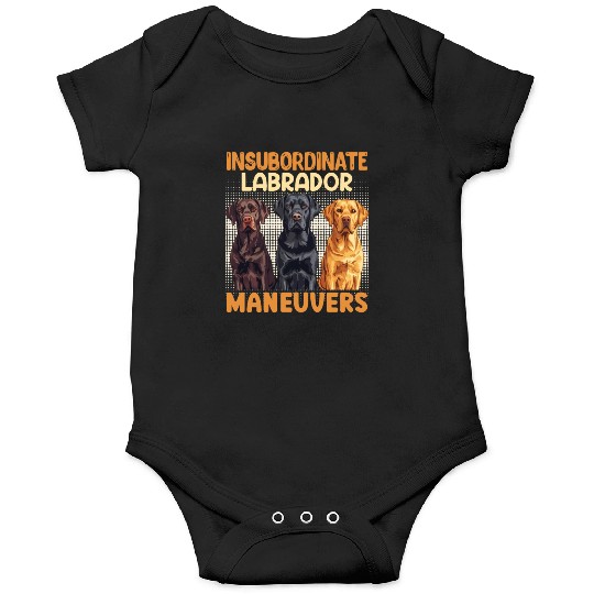 Labrador Dog INSUBORDINATE LABRADOR MANEUVERS Onesies