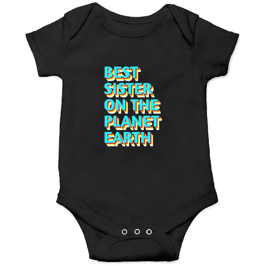 Best sister on the planet earth Onesies