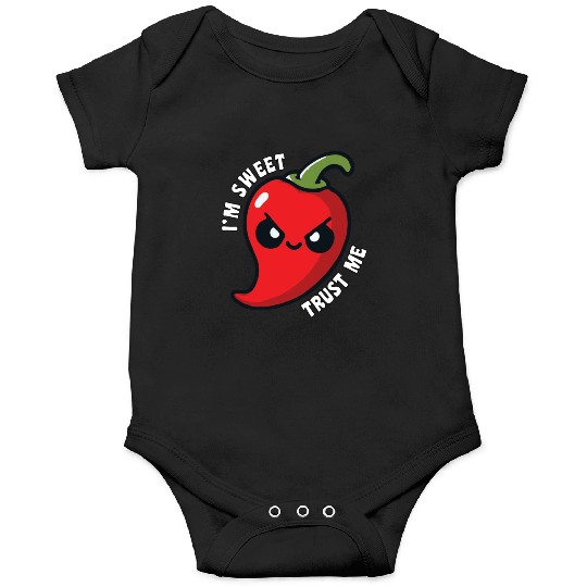 I'm Sweet Trust Me Hot Chili Pepper Funny Onesies