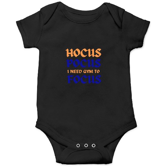 Hocus Pocus I Need Gym To Focus Onesies