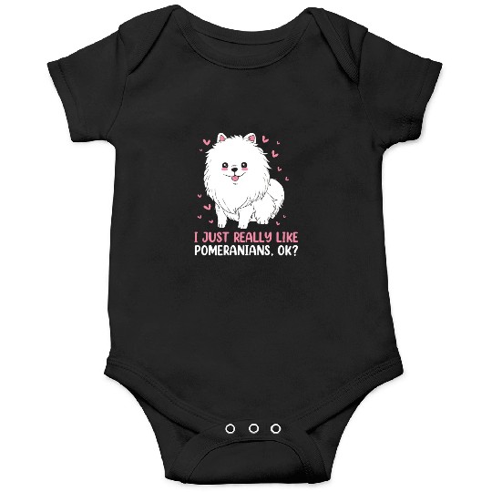I Just Really Like Dogs Cute Pomeranian Onesies