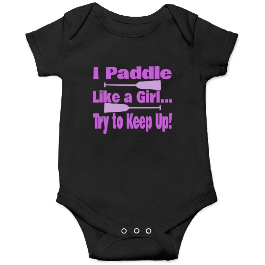 Dragon Boat I Paddle Like A Girl Try To Keep Up Onesies