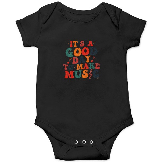 It's A Good Day To Make Music Music Teacher Onesies