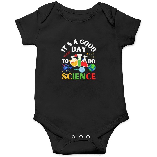 Its A Good Day To Do Science Science Teacher Onesies
