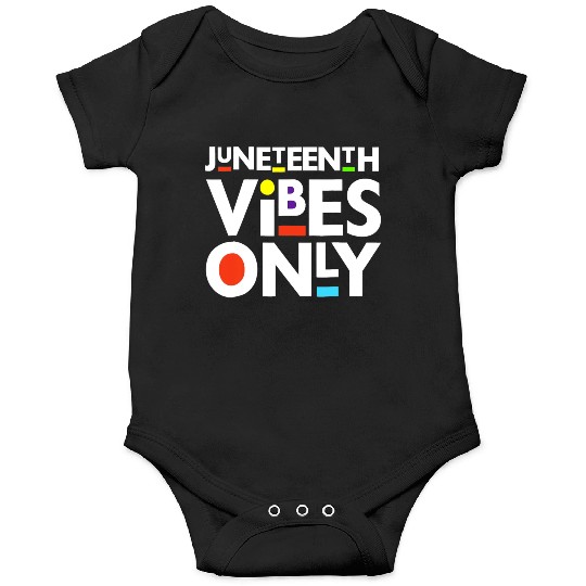 Juneteenth Black Freedom Juneteenth Vibes Only Onesies