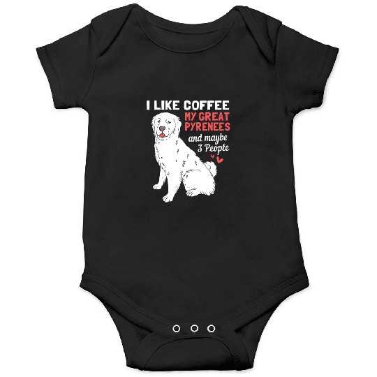Coffee Dog And Maybe 3 People Funny Great Pyrenees Onesies