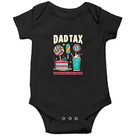 Dad Tax making sure it's not poison Onesies