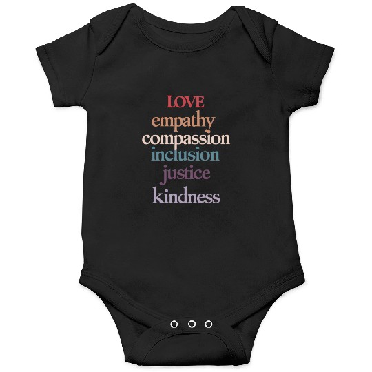 Love Empathy Compassion Inclusion Justice Kindness Onesies