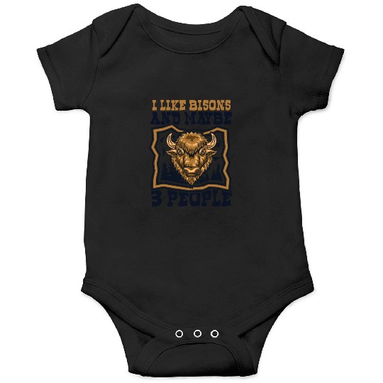 I Like Bisons And Maybe 3 People Buffalo Bovinae Onesies
