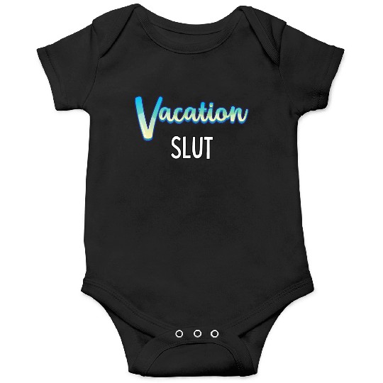 Vacation Slut Sexy Clothing Onesies