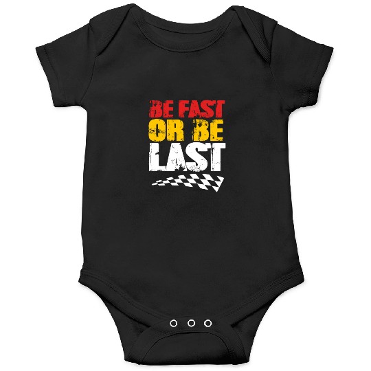 Race Day Racetrack Drag Racing Be Fast Or Be Last Onesies