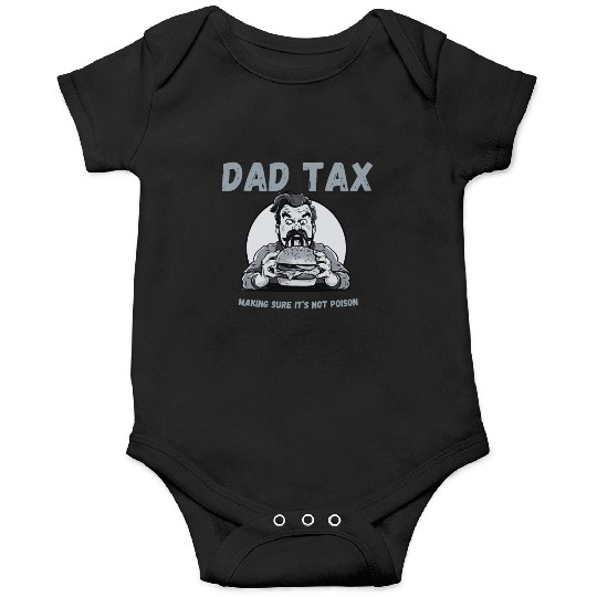 DAD TAX MAKING SURE IT'S NOT POISON Onesies