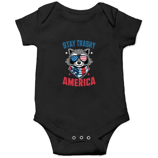Stay Trashy America Take America Back 4Th Of July Onesies