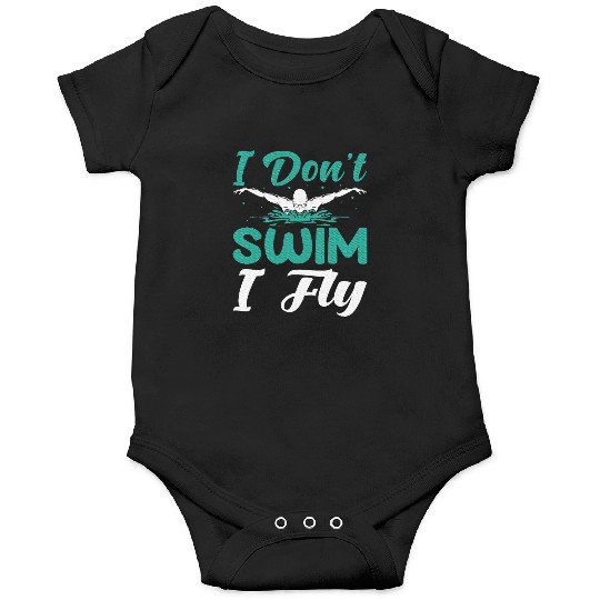I Don't Swim I Fly Onesies