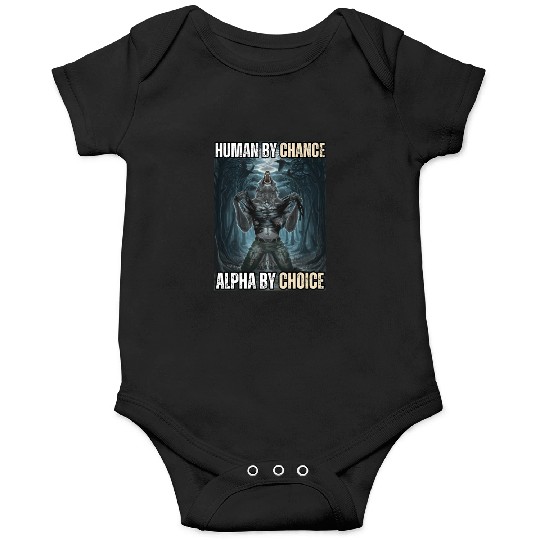 Human By Chance Alpha By Choice Alpha Wolf Meme Onesies