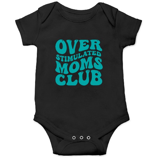 over stimulated moms club Onesies
