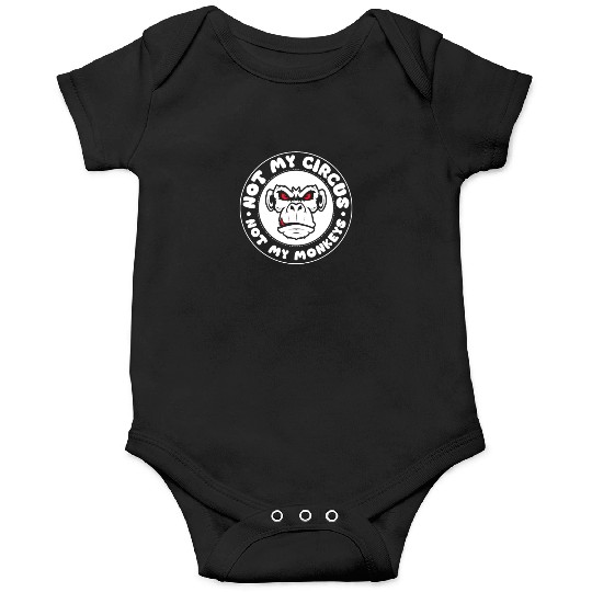 Not my Circus, not my Monkeys! Funny Animal Monkey Onesies
