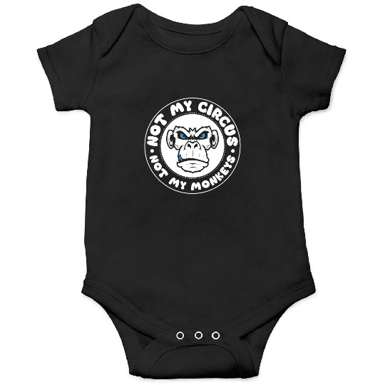 Not my Circus, not my Monkeys! Funny Animal Monkey Onesies