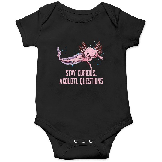 Stay Curious Axolotl Questions Salamander Funny Ax Onesies